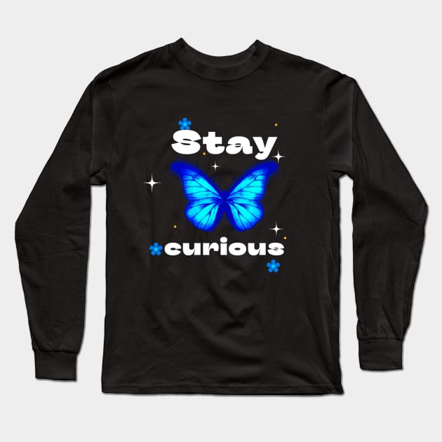 Stay curious Long Sleeve T-Shirt by Aesthetic art designs 